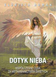 Tytuł: Dotyk nieba
Autor: Elżbieta Ruman
Wydawnictwo: Fronda
Formaty: PDF