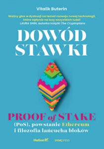 Dowód stawki. Proof of stake (PoS), powstanie Ethereum i filozofia łańcucha bloków — okładka e-booka