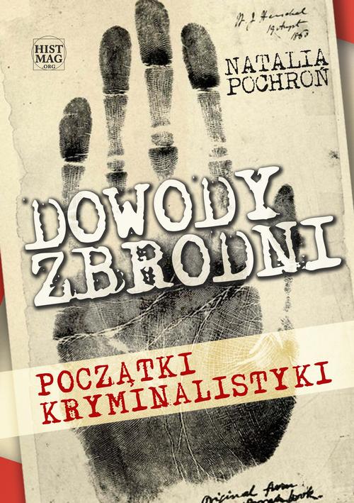 Tytuł: Dowody zbrodni. Początki kryminalistyki
Autor: Natalia Pochroń
Wydawnictwo: Promohistoria
Formaty: MOBI