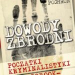 Tytuł: Dowody zbrodni. Początki kryminalistyki
Autor: Natalia Pochroń
Wydawnictwo: Promohistoria
Formaty: MP3