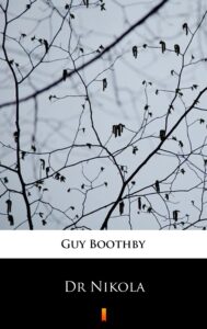 Tytuł: Dr Nikola
Autor: Guy Boothby
Wydawnictwo: KtoCzyta.pl
Formaty: EPUB, MOBI