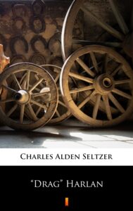 Tytuł: ”Drag” Harlan
Autor: Charles Alden Seltzer
Wydawnictwo: KtoCzyta.pl
Formaty: EPUB, MOBI