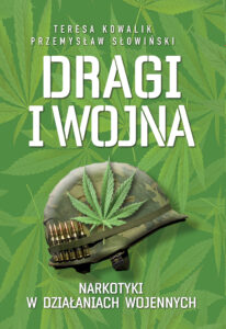 Tytuł: Dragi i wojna. Narkotyki w działaniach wojennych
Autor: Przemysław Słowiński, Teresa Kowalik
Wydawnictwo: Fronda
Formaty: EPUB, MOBI