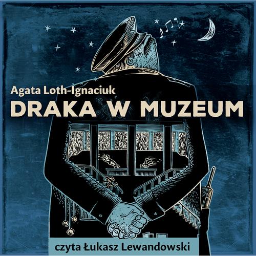 Tytuł: Draka w Muzeum
Autor: Agata Loth-Ignaciuk
Wydawnictwo: Druma Publishing
Formaty: MP3