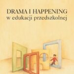 Drama i happening w edukacji przedszkolnej — okładka e-booka