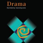 Tytuł: Drama. Konteksty teoretyczne
Autor: Krystyna Pankowska
Wydawnictwo: Wydawnictwa Uniwersytetu Warszawskiego
Formaty: PDF