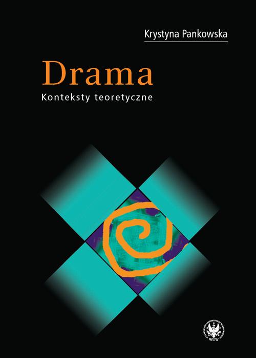 Tytuł: Drama. Konteksty teoretyczne
Autor: Krystyna Pankowska
Wydawnictwo: Wydawnictwa Uniwersytetu Warszawskiego
Formaty: PDF