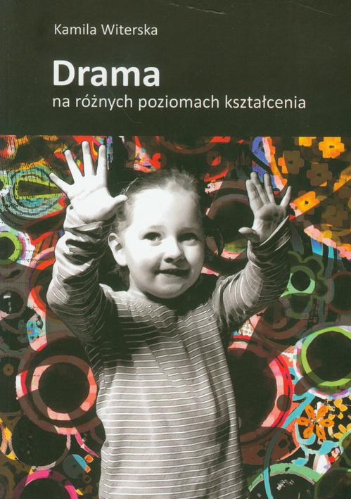 Tytuł: Drama na różnych poziomach kształcenia
Autor: Kamila Witerska
Wydawnictwo: Akademia Humanistyczno-Ekonomiczna w Łodzi
Formaty: PDF