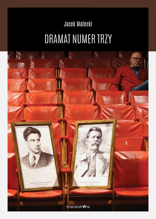 Tytuł: Dramat Numer Trzy
Autor: Jacek Matecki
Wydawnictwo: Trzecia Strona
Formaty: MOBI, EPUB