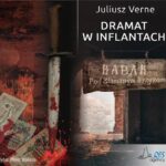 Tytuł: Dramat w Inflantach
Autor: Juliusz Verne
Wydawnictwo: QES Agency
Formaty: MP3