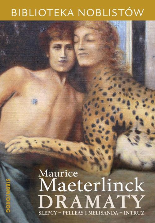 Tytuł: Dramaty: Ślepcy, Pelleas i Melisanda, Intruz
Autor: Maurice Maeterlinck
Wydawnictwo: Siedmioróg
Formaty: EPUB, MOBI