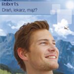Tytuł: Drań, lekarz, mąż?
Autor: Alison Roberts
Wydawnictwo: Harlequin
Formaty: MOBI, EPUB