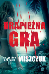 Tytuł: Drapieżna gra
Autor: Katarzyna Berenika Miszczuk
Wydawnictwo: Wydawnictwo Mięta
Formaty: EPUB, MOBI
