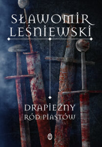 Tytuł: Drapieżny ród Piastów
Autor: Sławomir Leśniewski
Wydawnictwo: Wydawnictwo Literackie
Formaty: EPUB, MOBI