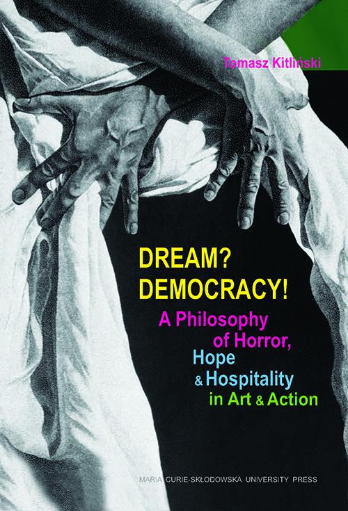 Dream? Democracy! A Philosophy of Horror, Hope and Hospitality in Art and Action — okładka e-booka