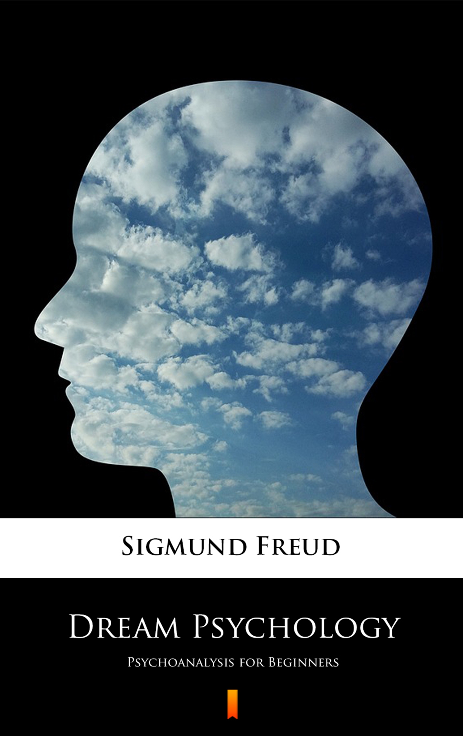 Tytuł: Dream Psychology. Psychoanalysis for Beginners
Autor: Sigmund Freud
Wydawnictwo: KtoCzyta.pl
Formaty: EPUB, MOBI