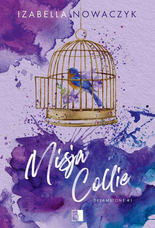 Tytuł: Dreamstone Tom 1 Misja Collie
Autor: Izabella Nowaczyk
Wydawnictwo: NieZwykłe
Formaty: MOBI, EPUB