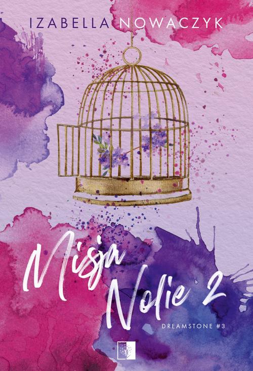 Tytuł: Dreamstone Tom 3 Misja Nolie 2
Autor: Izabella Nowaczyk
Wydawnictwo: Bez fikcji
Formaty: EPUB, MOBI