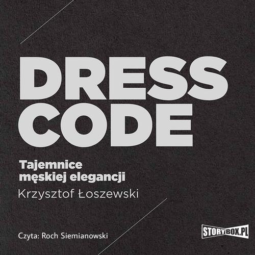 Tytuł: Dress code. Tajemnice męskiej elegancji
Autor: Krzysztof Łoszewski
Wydawnictwo: Storybox
Formaty: MP3