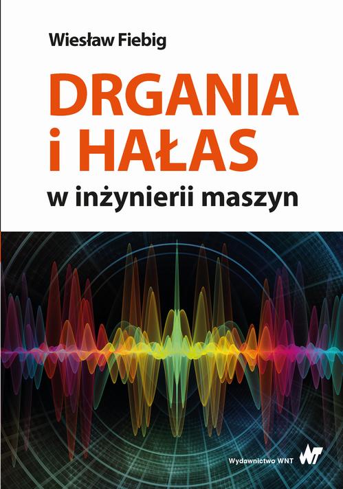 Tytuł: Drgania i hałas w inżynierii maszyn
Autor: Wiesław Fiebig
Wydawnictwo: Wydawnictwo Naukowe PWN
Formaty: EPUB, MOBI