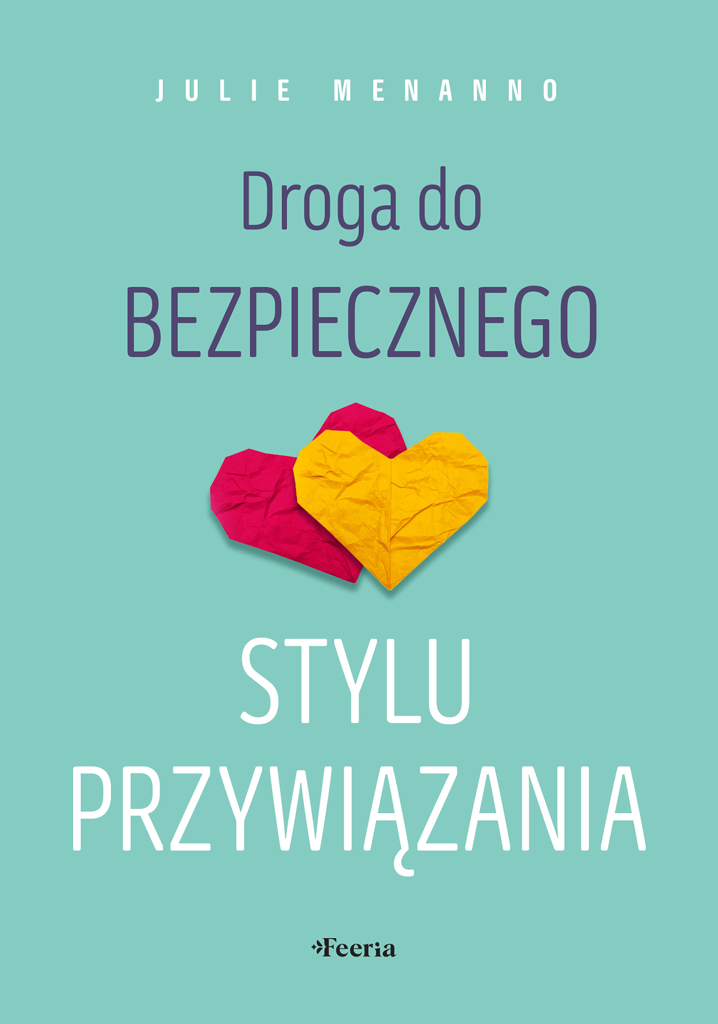 Tytuł: Droga do bezpiecznego stylu przywiązania
Autor: Julie Menanno
Wydawnictwo: Wydawnictwo JK (Aha, Feeria)
Formaty: EPUB, MOBI