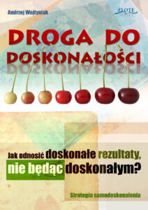 Tytuł: Droga do doskonałości. Jak odnosić doskonałe rezultaty, nie będąc doskonałym?
Autor: Andrzej Wojtyniak
Wydawnictwo: Złote Myśli
Formaty: PDF