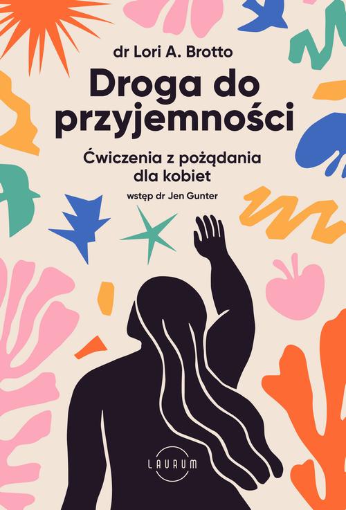 Tytuł: Droga do przyjemności
Autor: Lori Brotto
Wydawnictwo: Laurum
Formaty: EPUB, MOBI