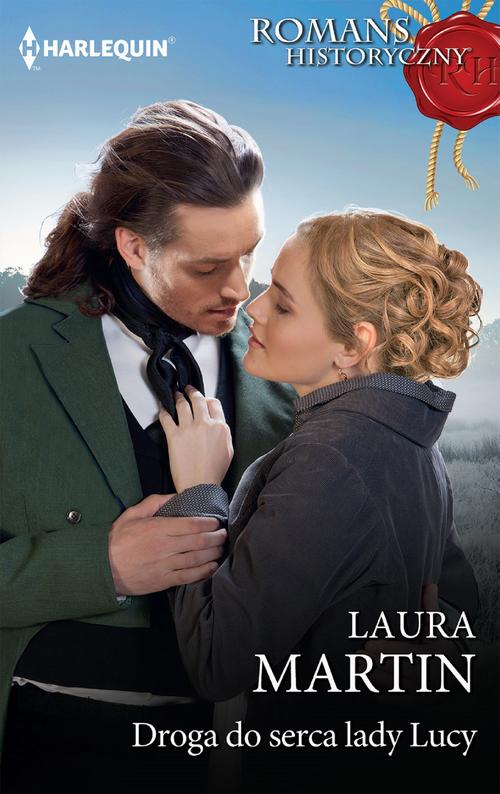 Tytuł: Droga do serca lady Lucy
Autor: Laura Martin
Wydawnictwo: Harlequin
Formaty: EPUB, MOBI