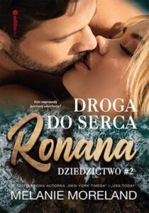 Tytuł: Droga do serca Ronana. Dziedzictwo #2
Autor: Melanie Moreland
Wydawnictwo: EditioRed
Formaty: EPUB, PDF, MOBI