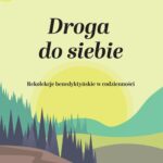 Tytuł: Droga do siebie. Rekolekcje benedyktyńskie w codzienności
Autor: Anselm Grün
Wydawnictwo: WAM
Formaty: EPUB