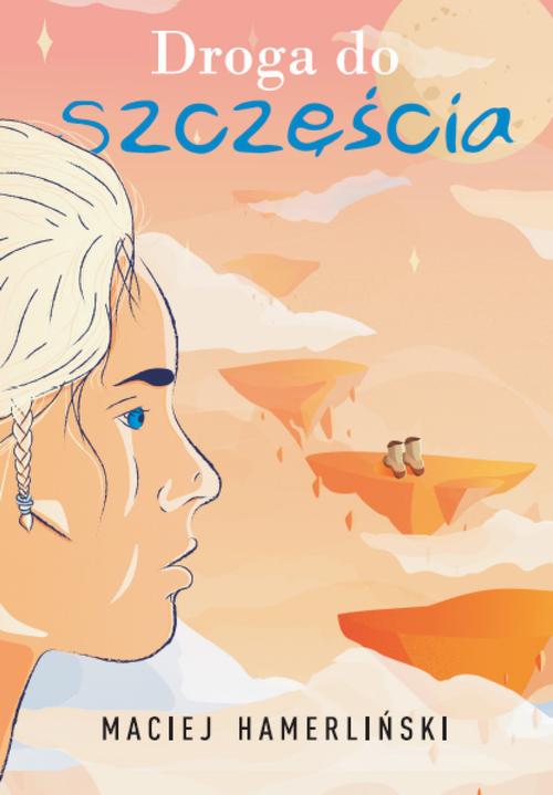 Tytuł: Droga do szczęścia
Autor: Maciej Hamerliński
Wydawnictwo: Warszawska Firma Wydawnicza
Formaty: EPUB