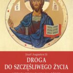 Tytuł: Droga do szczęśliwego życia
Autor: Józef Augustyn
Wydawnictwo: WAM
Formaty: MP3