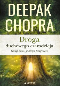 Tytuł: Droga duchowego czarodzieja. Kreuj życie, jakiego pragniesz
Autor: Deepak Chopra
Wydawnictwo: Sensus
Formaty: EPUB, PDF, MOBI