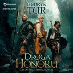 Tytuł: Droga honoru
Autor: Henryk Tur
Wydawnictwo: Storybox
Formaty: MP3