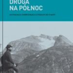 Tytuł: Droga na Północ
Autor: Opracowanie zbiorowe
Wydawnictwo: Karta
Formaty: MOBI, EPUB