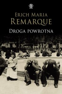 Tytuł: Droga powrotna
Autor: Erich Maria Remarque
Wydawnictwo: REBIS
Formaty: EPUB, MOBI