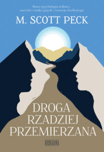 Tytuł: Droga rzadziej przemierzana
Autor: M. Scott Peck
Wydawnictwo: Zysk i S-ka
Formaty: EPUB, MOBI