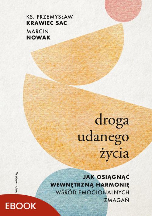 Tytuł: Droga udanego życia
Autor: Marcin Nowak, Przemysław Krawiec
Wydawnictwo: WAM
Formaty: MOBI, EPUB