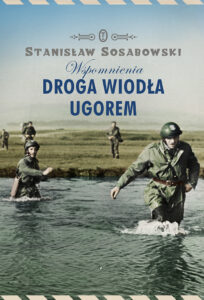 Tytuł: Droga wiodła ugorem. Wspomnienia
Autor: Stanisław Sosabowski
Wydawnictwo: Wydawnictwo Literackie
Formaty: EPUB, MOBI