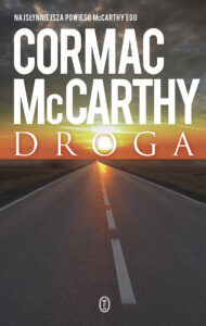Tytuł: Droga
Autor: Cormac McCarthy
Wydawnictwo: Wydawnictwo Literackie
Formaty: EPUB, MOBI