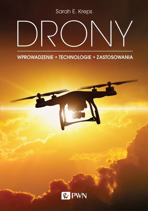 Tytuł: DRONY. Wprowadzenie. Technologie. Zastosowania
Autor: Sarah E. Kreps
Wydawnictwo: Wydawnictwo Naukowe PWN
Formaty: MOBI, EPUB