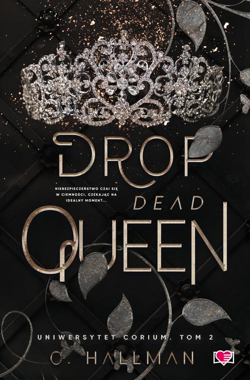 Tytuł: Drop Dead Queen. Uniwersytet Corium. Tom 2
Autor: C. Hallman
Wydawnictwo: Papierowe Serca
Formaty: EPUB, MOBI