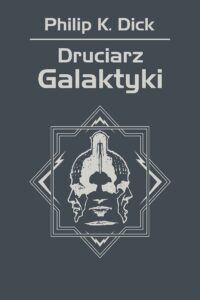 Tytuł: Druciarz Galaktyki
Autor: Philip K. Dick
Wydawnictwo: REBIS
Formaty: EPUB, MOBI