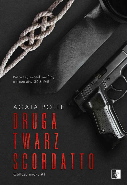 Tytuł: Druga twarz Scordatto
Autor: Agata Polte
Wydawnictwo: NieZwykłe
Formaty: EPUB, MOBI, PDF