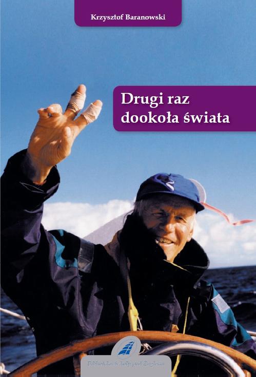 Tytuł: Drugi raz dookoła świata
Autor: Krzysztof Baranowski
Wydawnictwo: Szkoła Pod Żaglami
Formaty: PDF