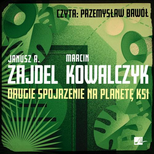 Tytuł: Drugie spojrzenie na planetę Ksi
Autor: Marcin Kowalczyk, Janusz Zajdel
Wydawnictwo: Aleksandria
Formaty: MP3