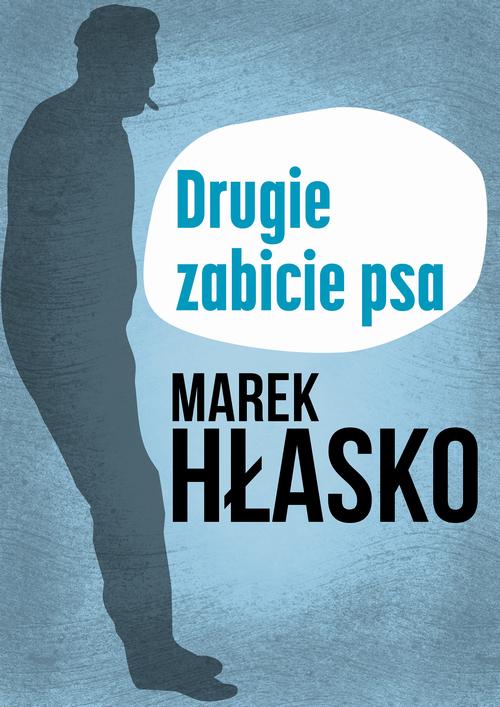 Tytuł: Drugie zabicie psa
Autor: Marek Hłasko
Wydawnictwo: Estymator
Formaty: MOBI, EPUB, PDF