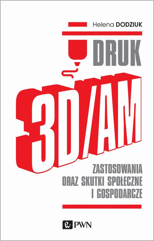 Tytuł: DRUK 3D/AM
Autor: Helena Dodziuk
Wydawnictwo: Wydawnictwo Naukowe PWN
Formaty: MOBI, EPUB