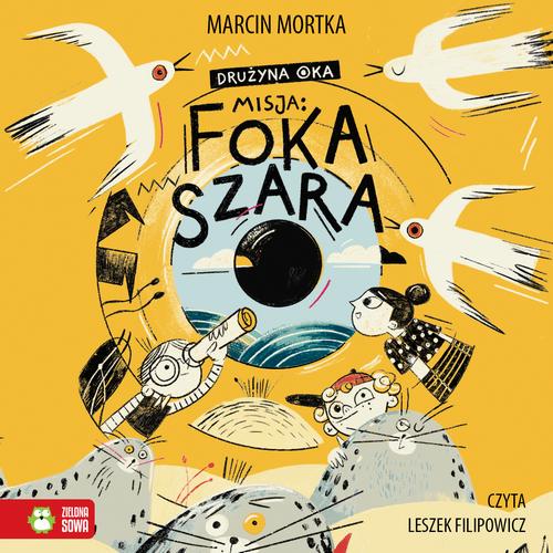 Tytuł: Drużyna Oka. Misja: Foka szara
Autor: Marcin Mortka
Wydawnictwo: Zielona Sowa
Formaty: MP3