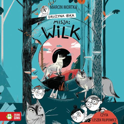 Tytuł: Drużyna Oka. Misja: Wilk
Autor: Marcin Mortka
Wydawnictwo: Zielona Sowa
Formaty: MP3
